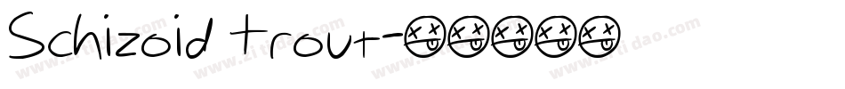 Schizoid Trout字体转换
